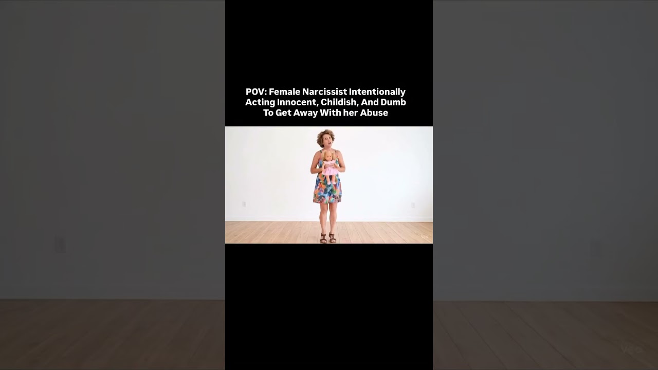 POV: Female Narcissists Intentionally Act Innocent, Childish, And Dumb To Get Away With Their Abuse