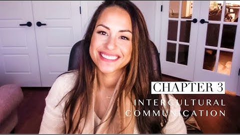 Chapter 3: Intercultural Communication
