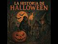 LA HISTORIA DE HALLOWEEN