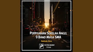 Download Lagu Perpisahan Sekolah Angel 9 Band Masa SMA (Remix) Download Lagu Perpisahan Sekolah Angel 9 Band Masa SMA (Remix)