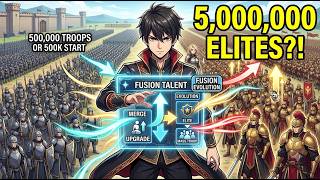 500,000 Troops Was Just the Start—His Fusion Talent Creates 5,000,000 Elite Soldiers!