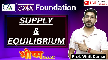 Supply and Equilibrium Revision | CA CMA Foundation | By Prof. Vinit Kumar Sir