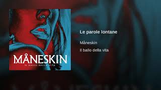 Maneskin - Le parole lontane