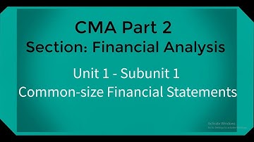 CMA part 2 Unit 1 Lec.  1 Common-size Financial statements