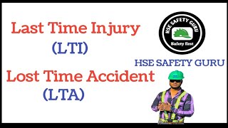 Lost Time Injury Lost Time Accident Lti Lta Hse Safety Guru