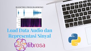 Representasi Sinyal Menggunakan Librosa Python