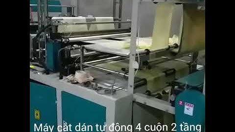 Máy cắt, dán và dập quai 2 tầng 4 cuộn tự động.