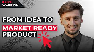 WEBINAR 101: Product Design Lifecycle - From Idea to Market Ready Product