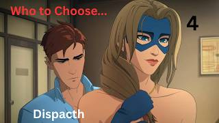 Dispatch || Episode 4 || Who to Choose