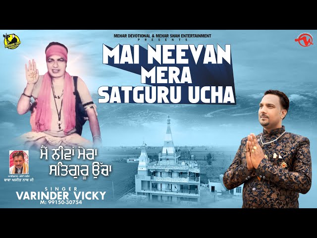 Main Neevan Mera Satguru Ucha - Official Video 2024 - Varinder Vicky - Mehar Shah Ent. class=