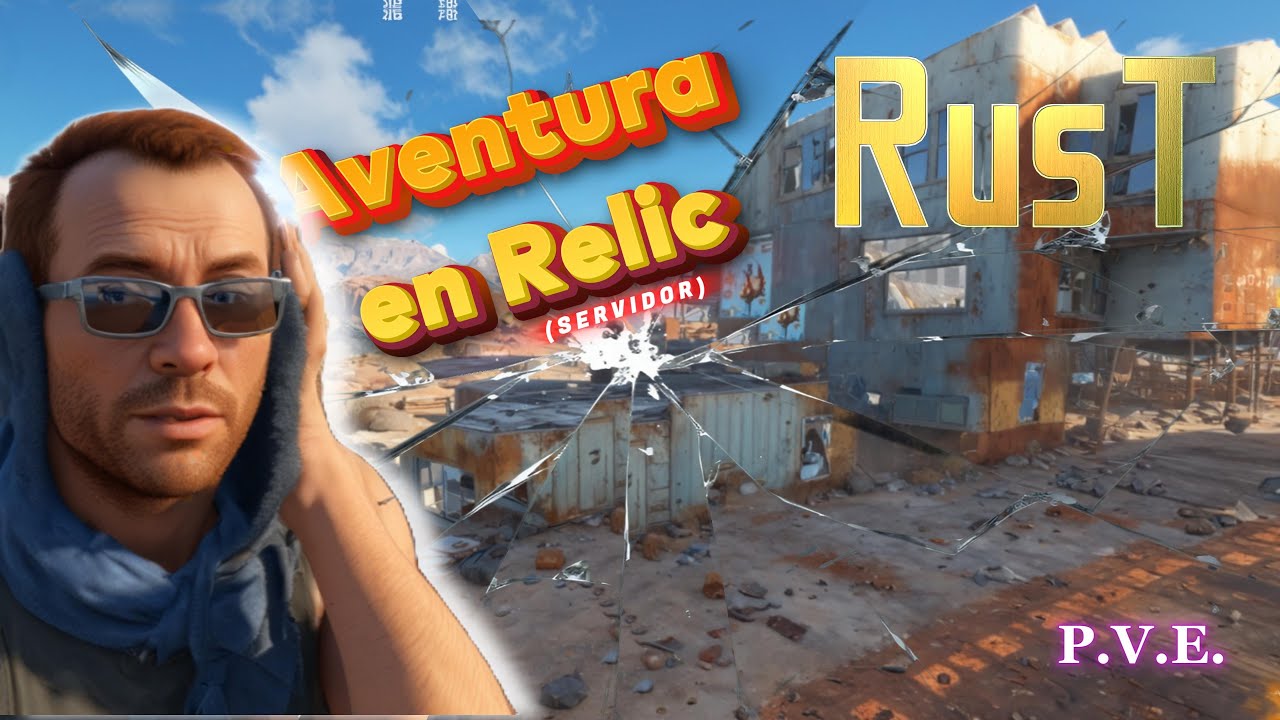 Rust Servidor Relic Una Aventura! - YouTube