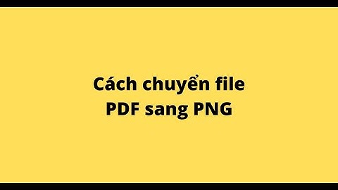 Hướng dẫn chuyển file png sang pdf