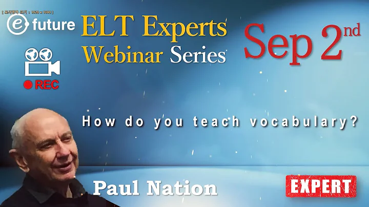 ELT Experts Webinar - Paul Nation (How to teach vo...