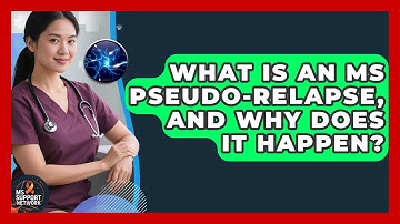 What Is An MS Pseudo-relapse, And Why Does It Happen? - MS Support Network