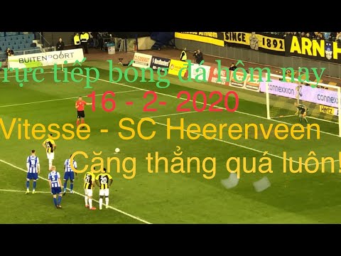 Tuyền Lê: trực tiếp bóng đá hiệp 1 SC Heerenveen vs Vitesse 16-2-2020 quá căng thẳng