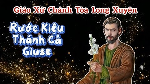 Rước Kiệu thánh Giuse tại Gx Chánh tòa Long Xuyên tuần 1