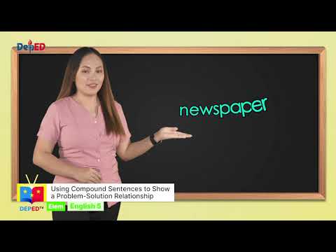 GRADE  5  ENGLISH  QUARTER 1 EPISODE 7 (Q1 EP7): Using Compound Sentence to Show a Problem--Solution Relationship