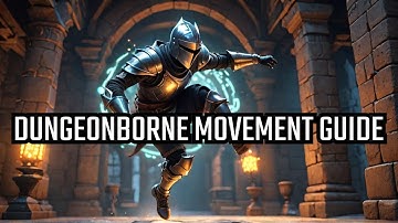 Dungeonborne Movement guide