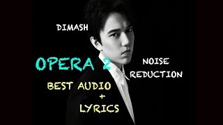 DIMASH || OPERA 2 - BEST AUDIO ( NOISE REDUCTION) Resimi