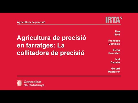 AGRICULTURA DE PRECISIÓ EN CULTIUS FARRATGERS: LA RECOL·LECTORA DE PRECISIÓ