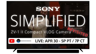 SONY LIVE | Simplified EP 5: ZV-1 II Compact VLOG Camera REVISITED