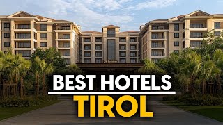 Best Hotels In Tirol, Austria - Top 5 Picks For Any Budget