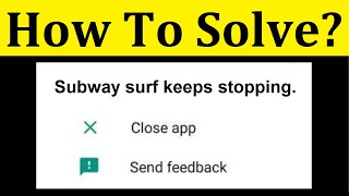 How To Fix Subway Surf Keeps Stopping || Fix Subway Surfers Not Working Problem Android screenshot 4