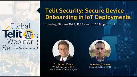 Telit Security: Secure Device Onboarding in IoT deployments (Part 2)