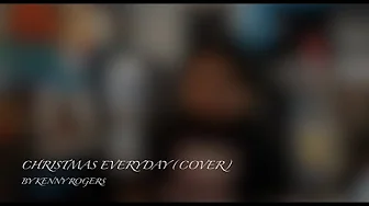 Christmas Everyday by Kenny Rogers (Cover) | Harveyangelo Christmas Everyday by Kenny Rogers (Cover) | Harveyangelo