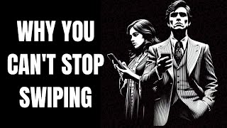 Why Modern Dating Apps Are Rewiring Your Brain | Stoicism