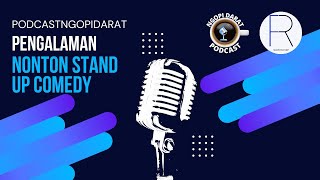 Podcast Ngopidarat : Pengalaman Nonton Stand Up Comedy