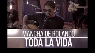 Video thumbnail of "Mancha de Rolando Toda la Vida ( Acústico ) Video Oficial"