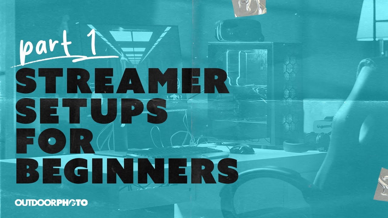 Streamer Set-ups for Beginners Pt.1 - YouTube