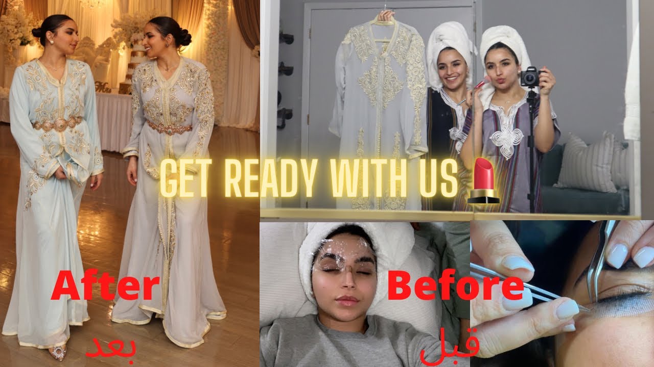 Get ready with us (wedding edition)      !!!!!!اجيو معانا نوجدو راسنا لواحد العرس