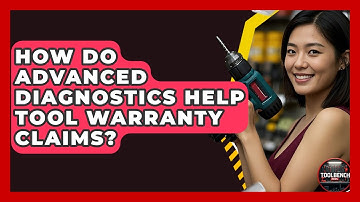 How Do Advanced Diagnostics Help Tool Warranty Claims? - ToolBench Pros