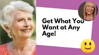 Want to Get What You Really Want After 60? Master These 3 Skills!