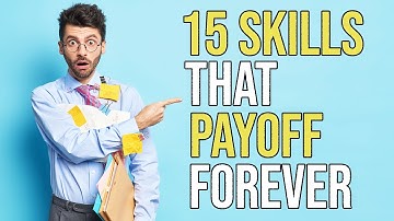 Top 15 Skills That Will Pay Off Forever - Life Changing Video