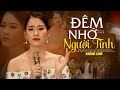 Vignette de la vidéo Những Bài Nhạc Xưa Nổi Tiếng Được Ca Sĩ Trẻ Trình Bày Hay Xuất Sắc | Đêm Nhớ Người Tình - Khánh Linh
