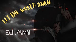 Uchiha Obito - Let The World Burn Editamv