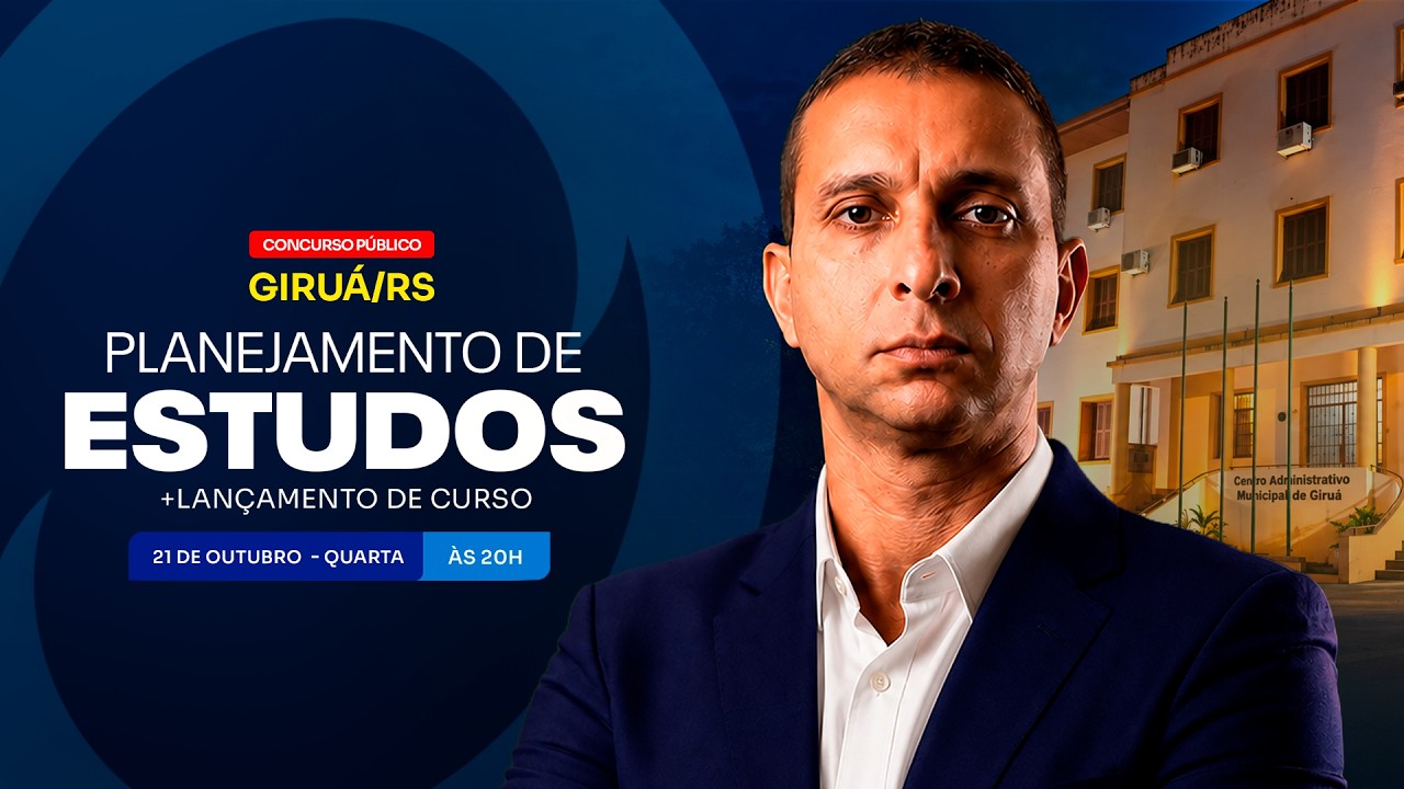 CONCURSO PREF.GIRUÁ/RS : PLANEJAMENTO DE ESTUDOS + LANÇAMENTO DO CURSO
