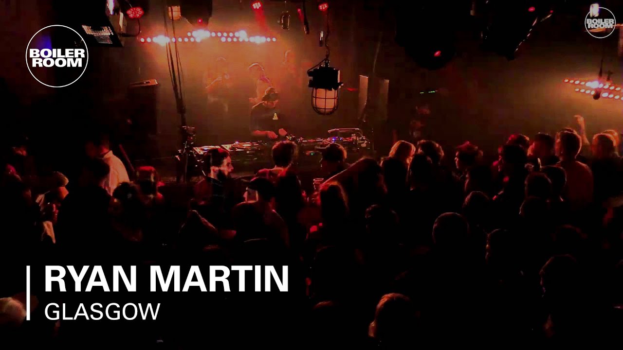 Ryan Martin Boiler Room Glasgow DJ Set