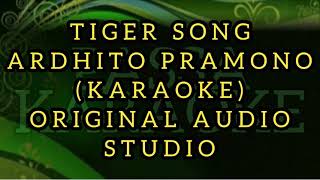 TIGER SONG - ARDHITO PRAMONO (KARAOKE VERSION)
