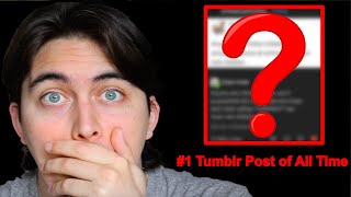 REACTING TO THE TOP 10 TUMBLR POSTS OF ALL TIME ON R/TUMBLR