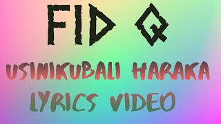 Fid Q - Usinikubali Haraka Ft. Matonya (lyrics video)