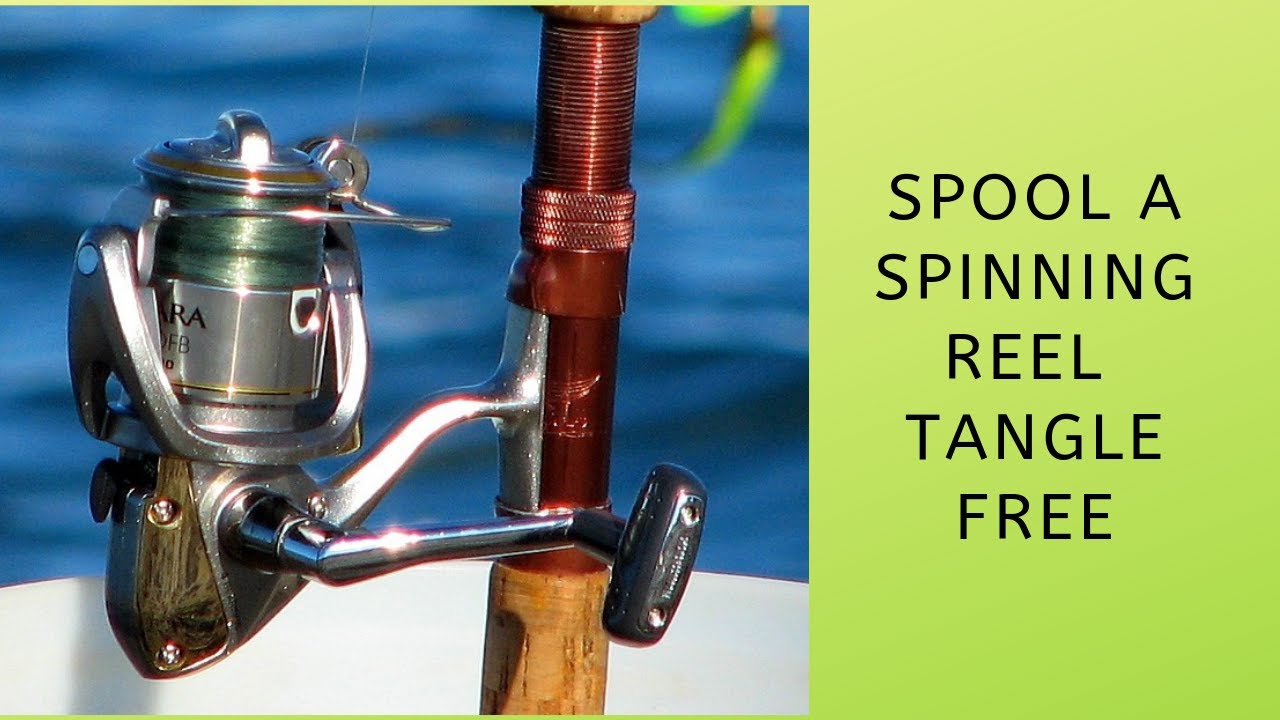 How To Spool A Spinning Reel Tangle Free YouTube
