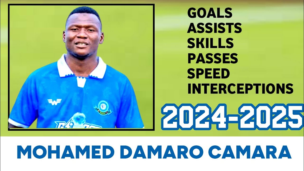 MOHAMED DAMARO CAMARA: (2024-2025): Skills, Goals,Assists, Passes, Speed, Interceptions, Tacklings.