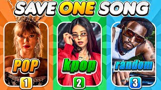 POP VS KPOP VS RANDOM  🎶 | save one song 😍 | music quiz