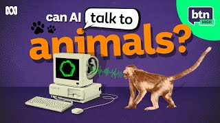 Can AI Help Us Talk To Animals? - BTN High