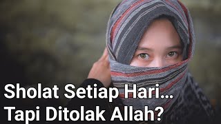 Astagfirulla... Inilah Wanita yang Rajin Sholat, Tapi Ditolak Allah.