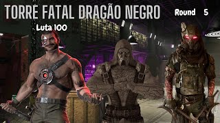 Round 5 - Torre Fatal Dragão Negro - Luta 100 - Black Dragon Tower